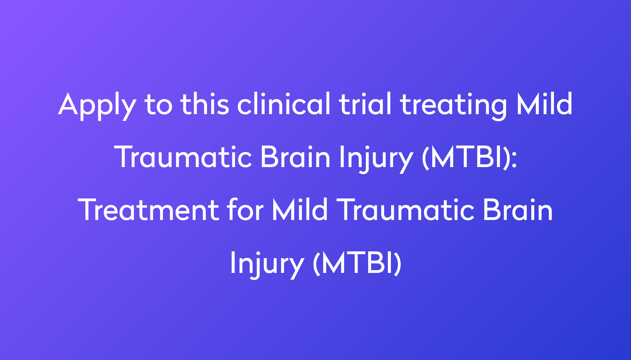 Mild Traumatic Brain Injury Treatment Trial